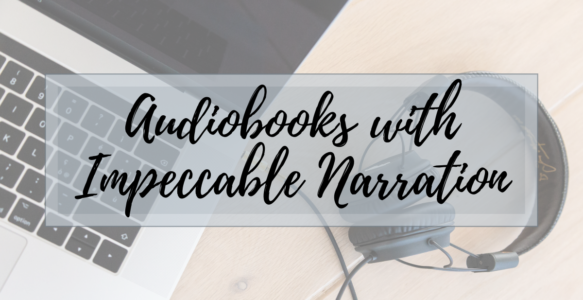 7 Audiobooks with Impeccable Narration that Need to be Heard