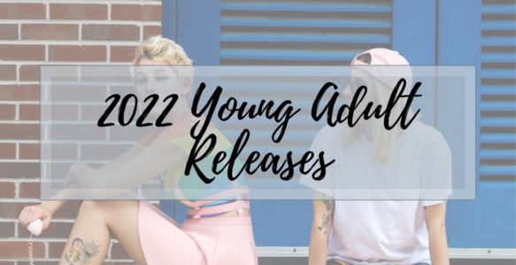 9 New Young Adult Releases to Watch for in 2022