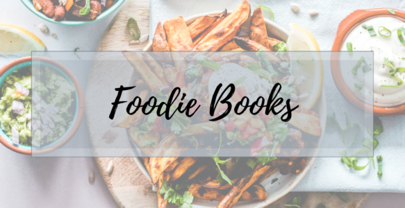 Get Cooking with these Foodie Books! 