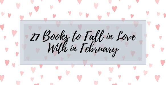 27 February Releases to Fall in Love With